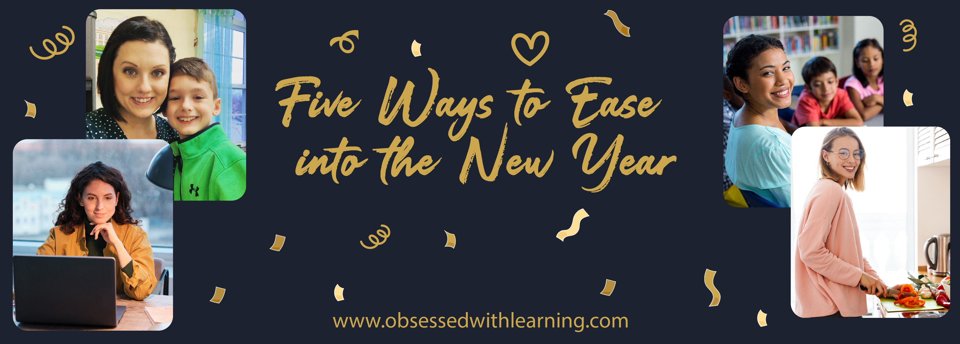 Five Ways to Ease into the New Year - Obsessed With Learning